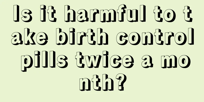 Is it harmful to take birth control pills twice a month?