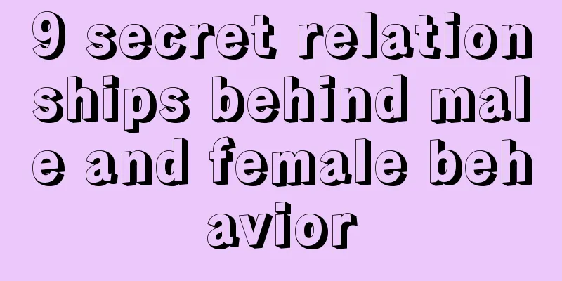 9 secret relationships behind male and female behavior