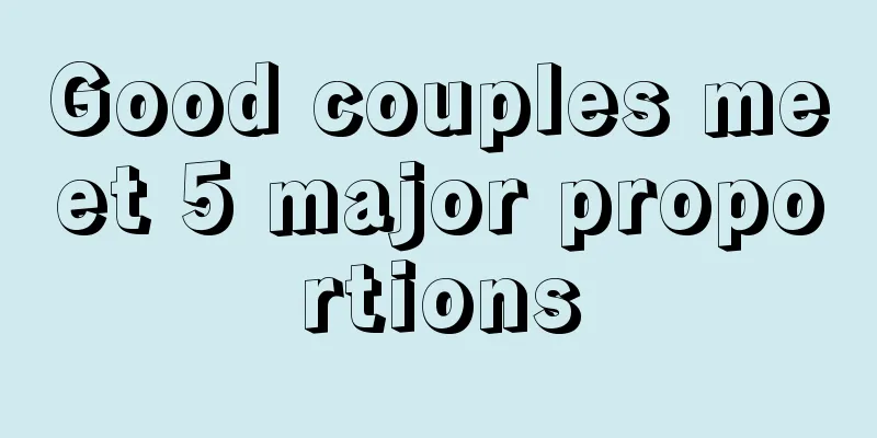 Good couples meet 5 major proportions