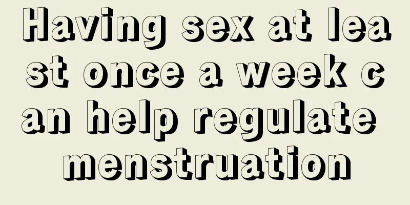 Having sex at least once a week can help regulate menstruation