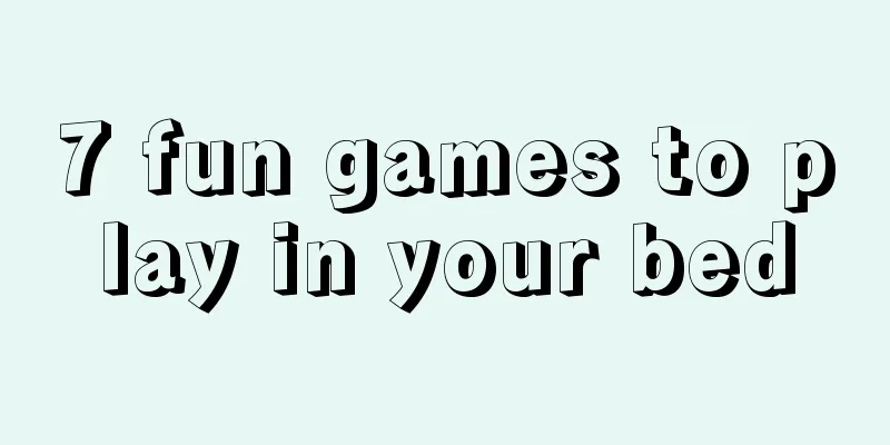 7 fun games to play in your bed