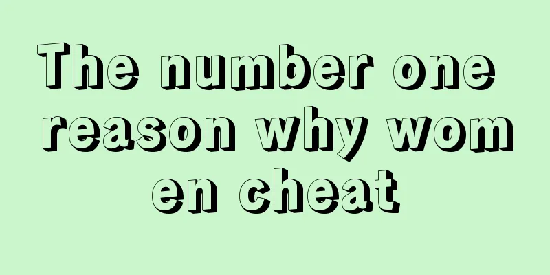 The number one reason why women cheat