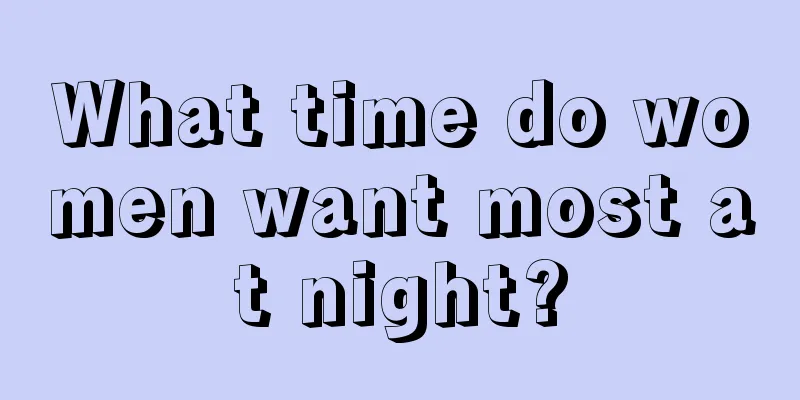 What time do women want most at night?