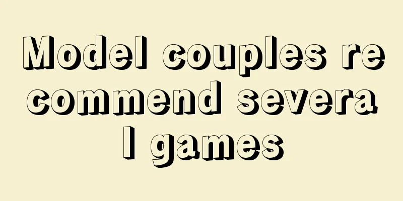 Model couples recommend several games