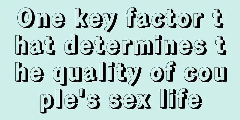One key factor that determines the quality of couple's sex life