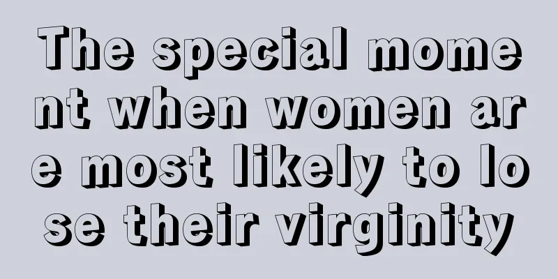 The special moment when women are most likely to lose their virginity
