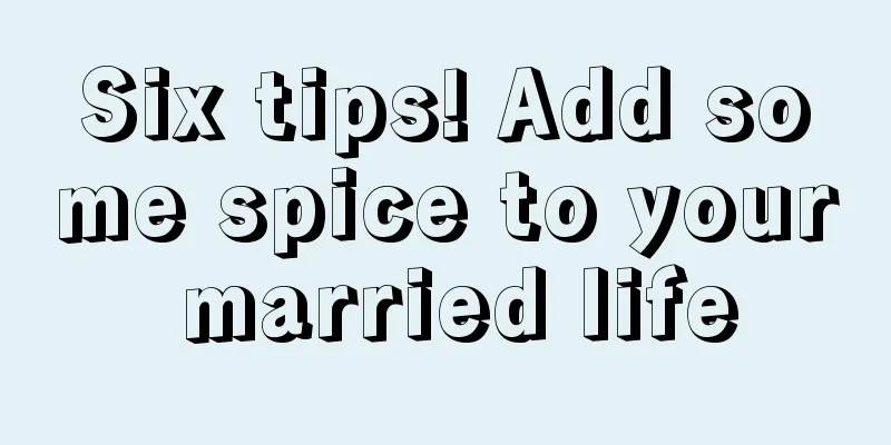 Six tips! Add some spice to your married life