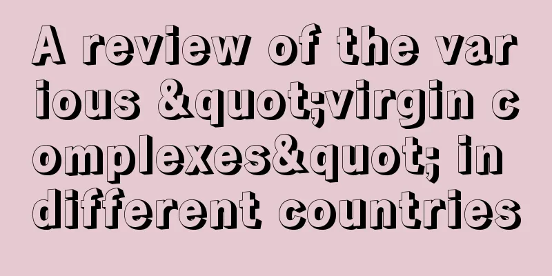 A review of the various "virgin complexes" in different countries