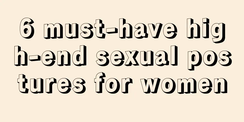 6 must-have high-end sexual postures for women
