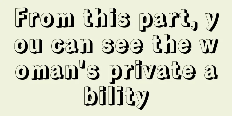 From this part, you can see the woman's private ability