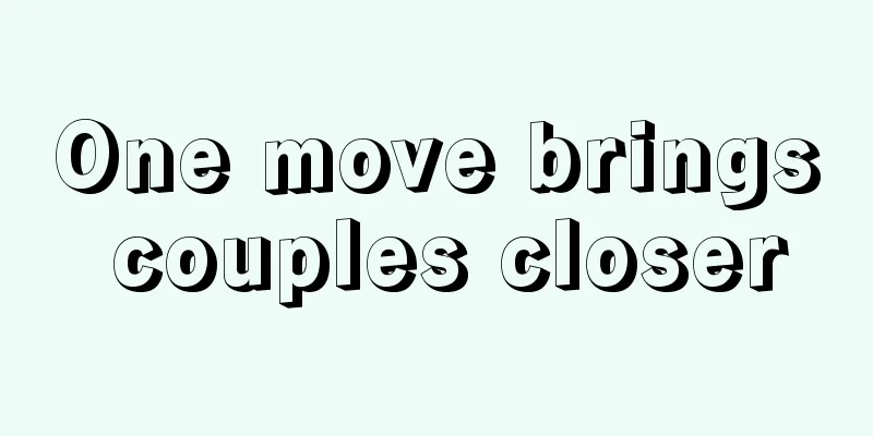 One move brings couples closer
