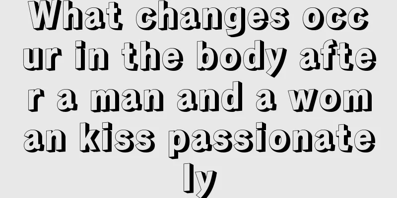 What changes occur in the body after a man and a woman kiss passionately