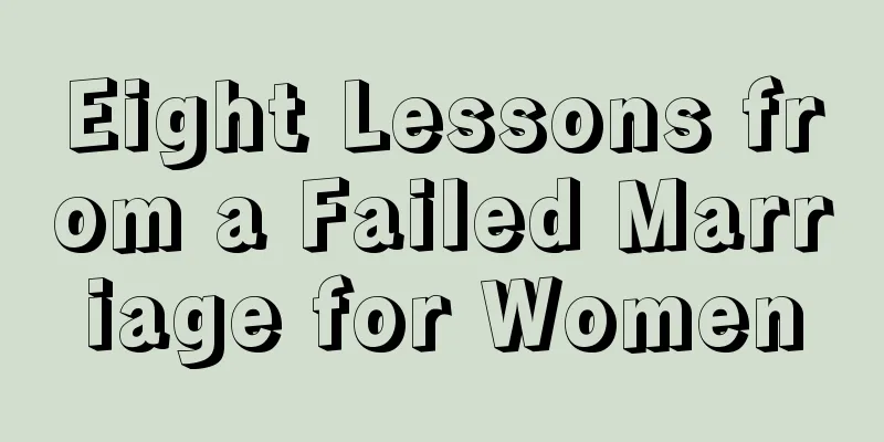 Eight Lessons from a Failed Marriage for Women