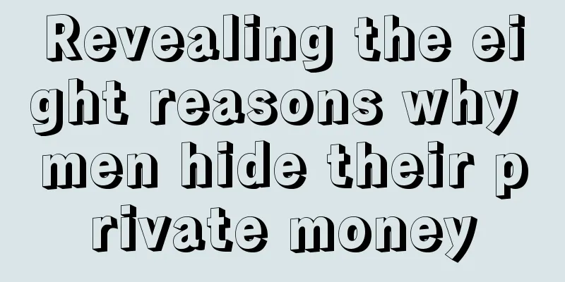 Revealing the eight reasons why men hide their private money