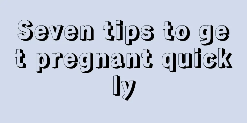 Seven tips to get pregnant quickly