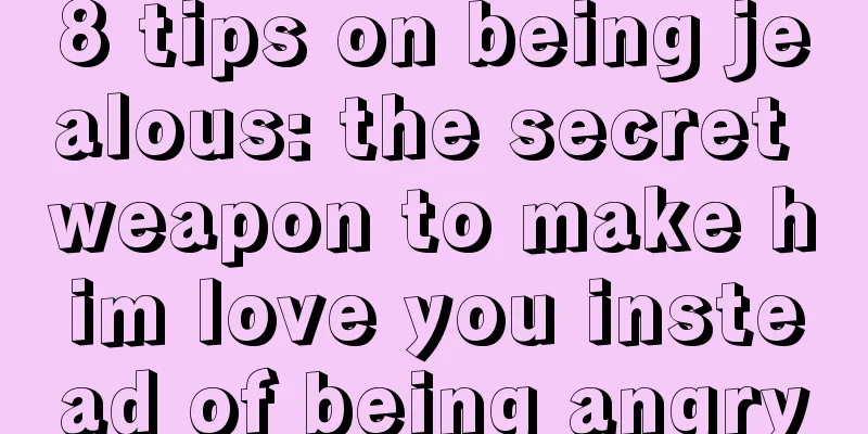 8 tips on being jealous: the secret weapon to make him love you instead of being angry