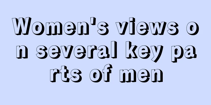 Women's views on several key parts of men