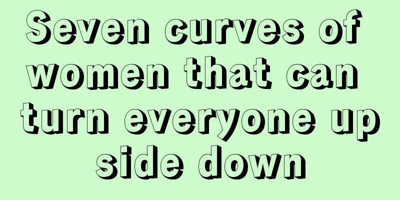 Seven curves of women that can turn everyone upside down