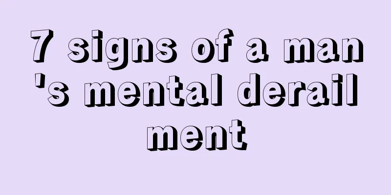 7 signs of a man's mental derailment
