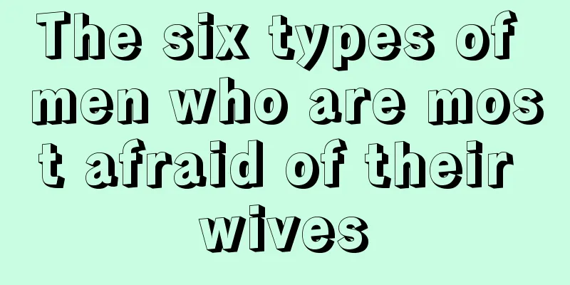 The six types of men who are most afraid of their wives