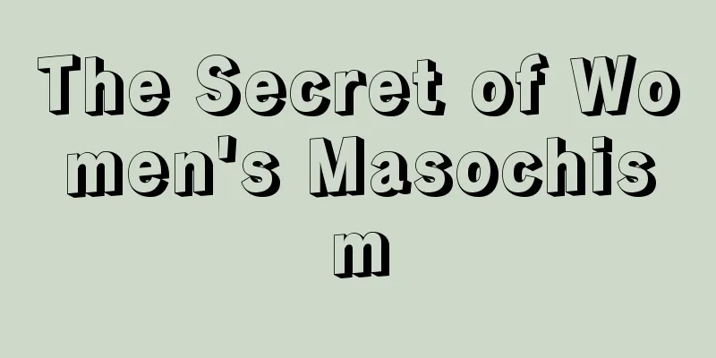 The Secret of Women's Masochism