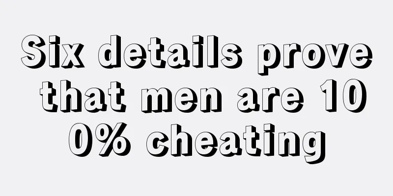 Six details prove that men are 100% cheating