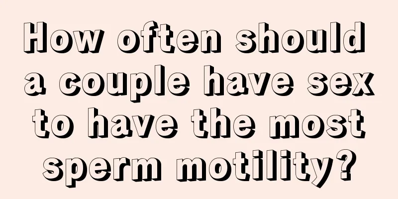 How often should a couple have sex to have the most sperm motility?