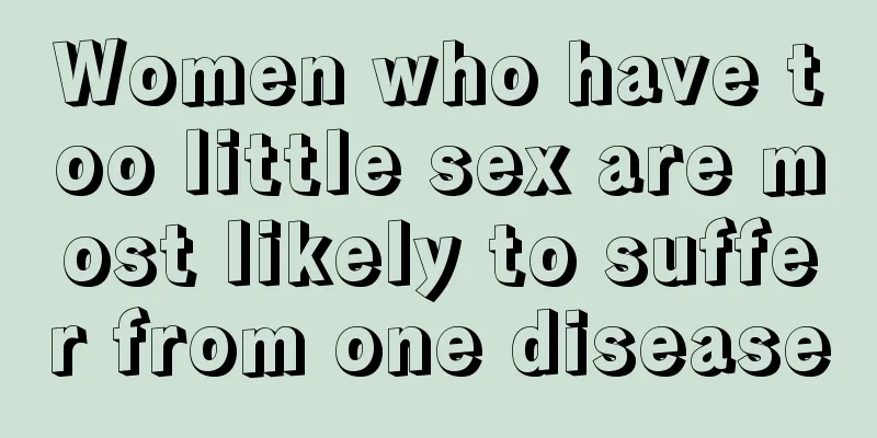 Women who have too little sex are most likely to suffer from one disease