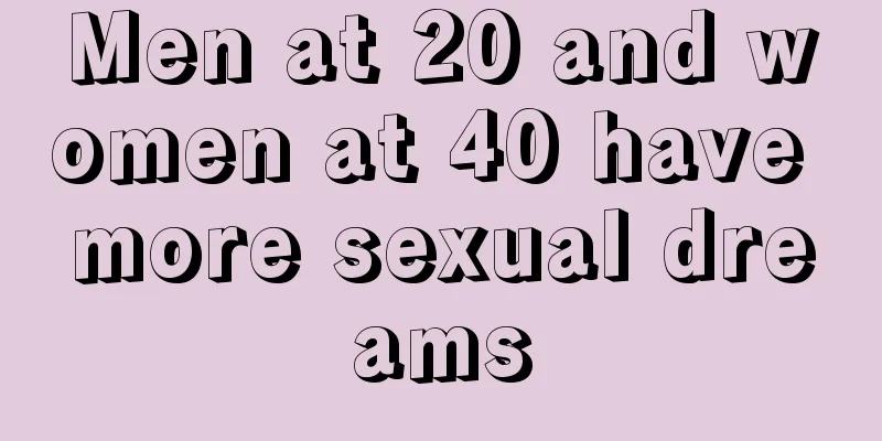 Men at 20 and women at 40 have more sexual dreams