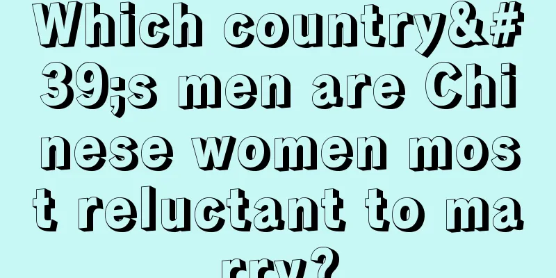 Which country's men are Chinese women most reluctant to marry?
