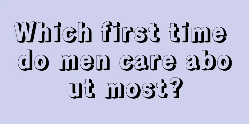 Which first time do men care about most?