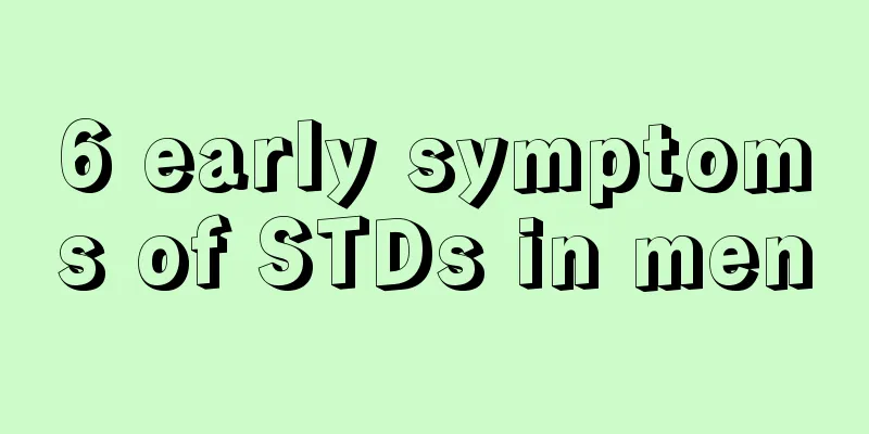 6 early symptoms of STDs in men