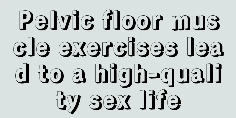 Pelvic floor muscle exercises lead to a high-quality sex life