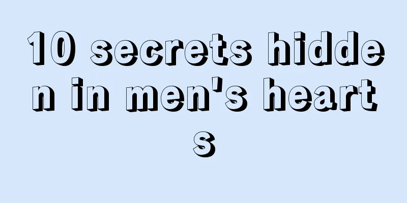 10 secrets hidden in men's hearts