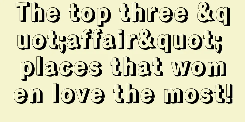 The top three "affair" places that women love the most!