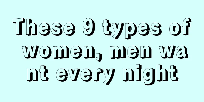 These 9 types of women, men want every night