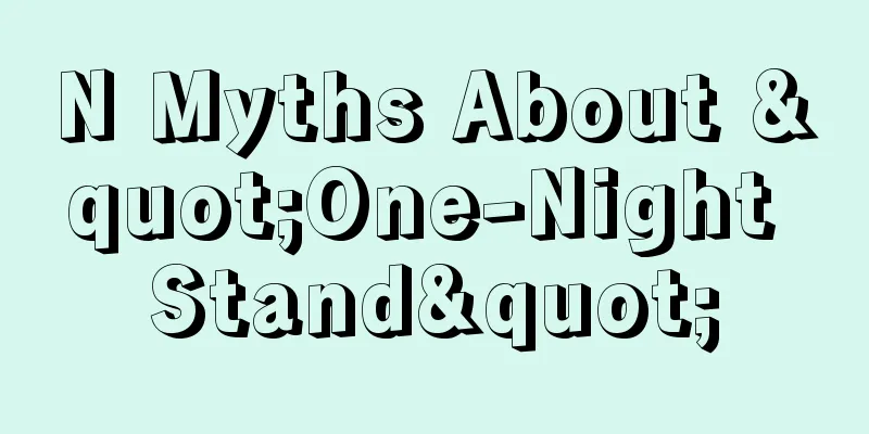 N Myths About "One-Night Stand"