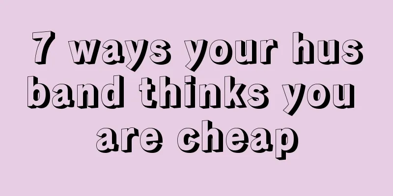 7 ways your husband thinks you are cheap