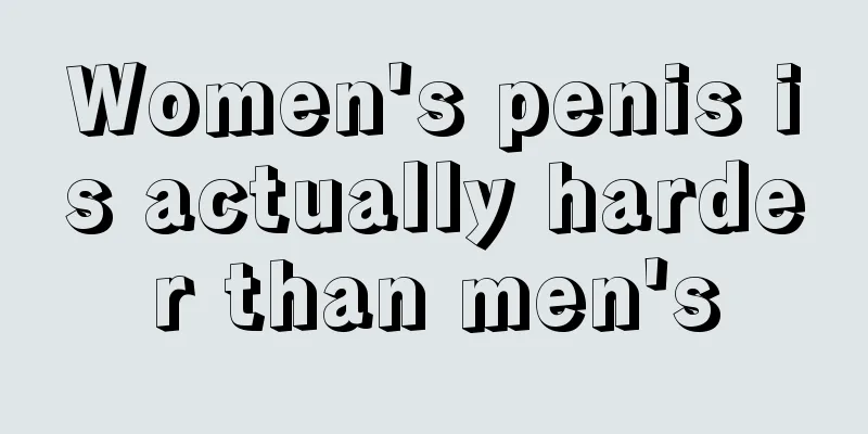 Women's penis is actually harder than men's