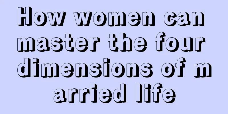 How women can master the four dimensions of married life