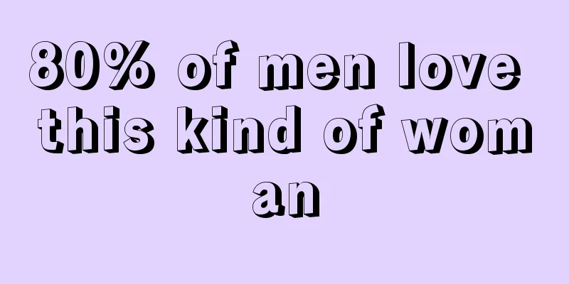 80% of men love this kind of woman