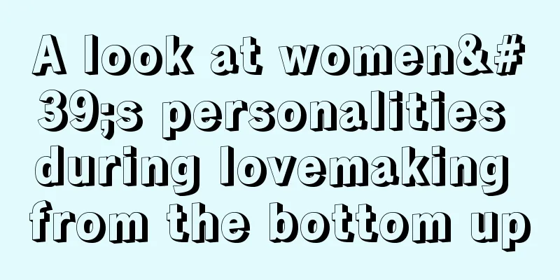 A look at women's personalities during lovemaking from the bottom up