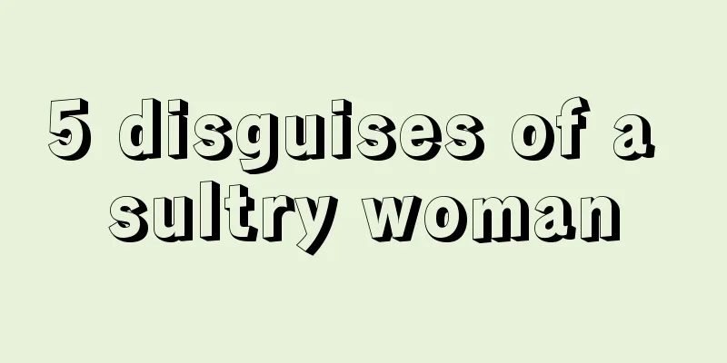 5 disguises of a sultry woman