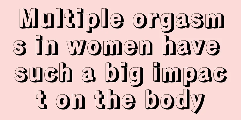 Multiple orgasms in women have such a big impact on the body