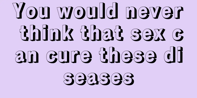 You would never think that sex can cure these diseases
