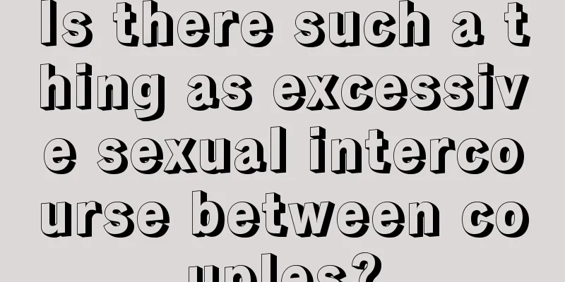 Is there such a thing as excessive sexual intercourse between couples?