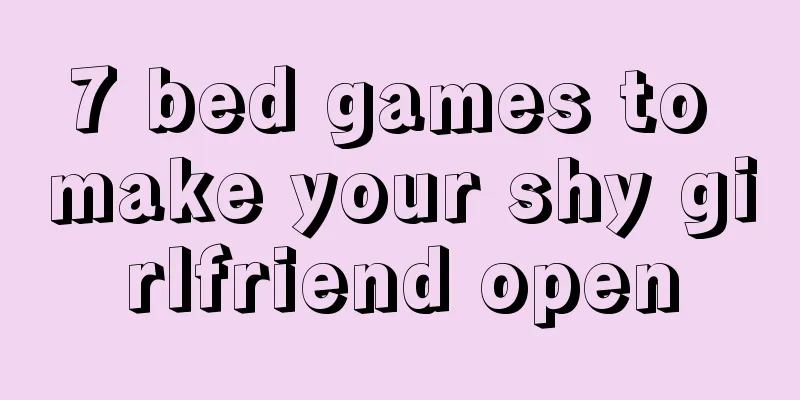 7 bed games to make your shy girlfriend open