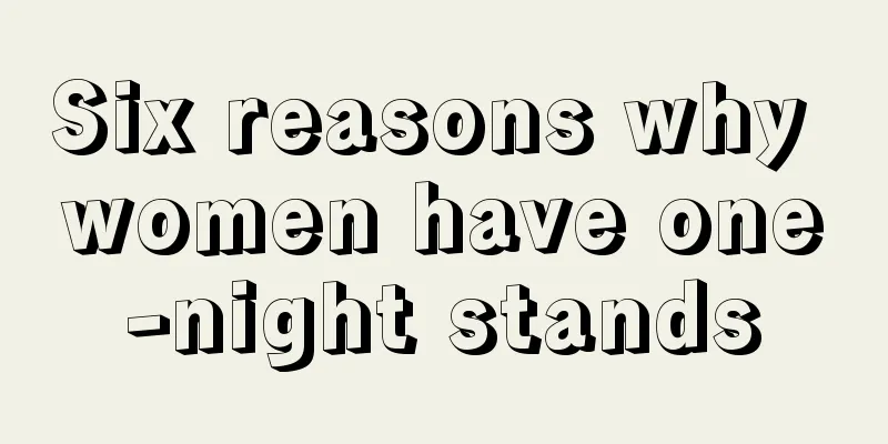 Six reasons why women have one-night stands