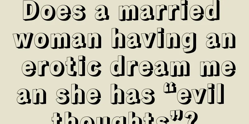 Does a married woman having an erotic dream mean she has “evil thoughts”?