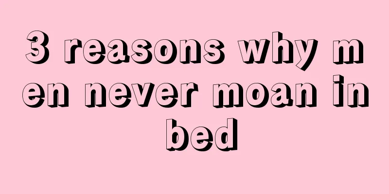 3 reasons why men never moan in bed